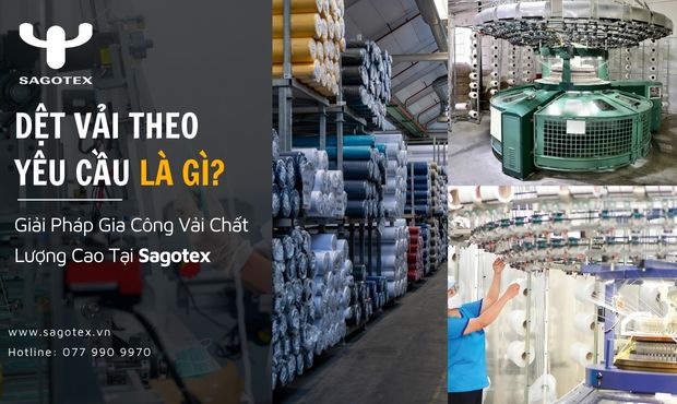 Dệt Vải Theo Yêu Cầu Là Gì? Giải Pháp Gia Công Vải Chất Lượng Cao Tại Sagotex